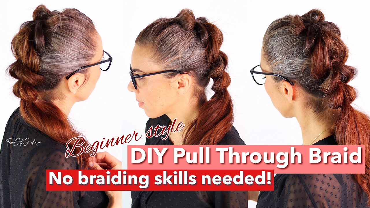 How to: Voluminous Pull Through Braid for Beginners | Trencita Johnson