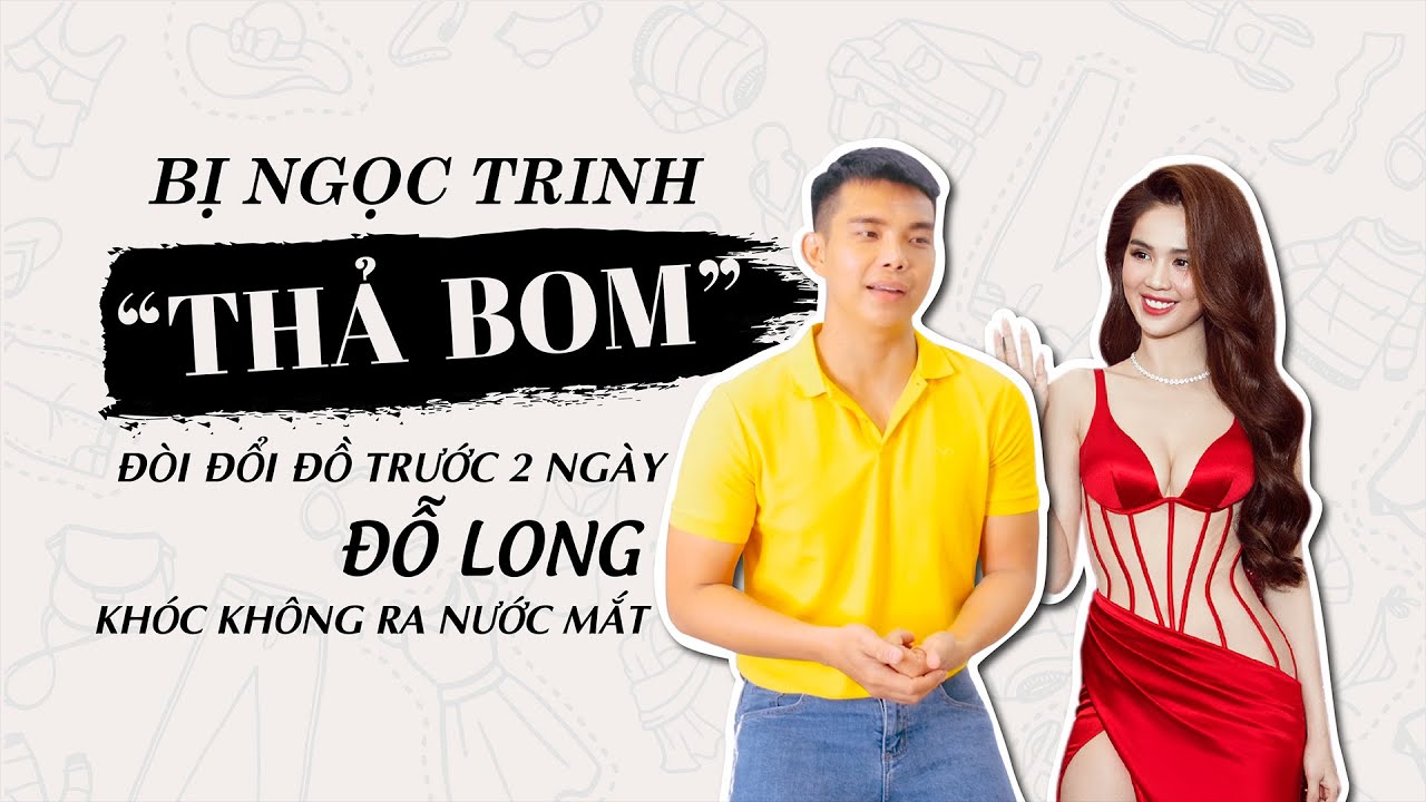 Bị Ngọc Trinh "THẢ BOM" đòi đổi đồ trước 2 ngày, Đỗ Long khóc không ra nước mắt
