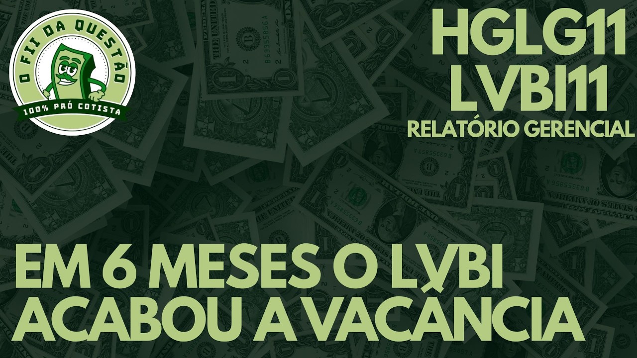 HGLG11 / LVBI11 - ZERADA A VACÂNCIA EM LVBI