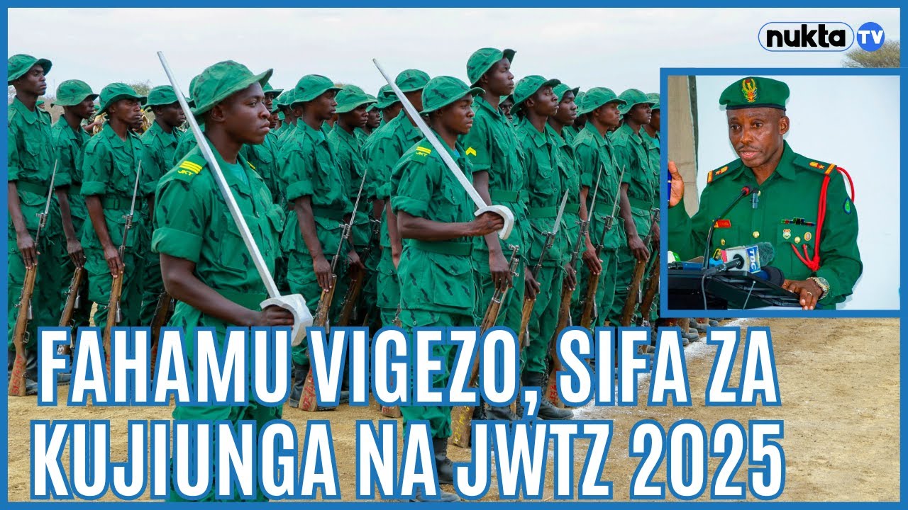 FAHAMU VIGEZO, SIFA ZA KUJIUNGA NA JWTZ 2025