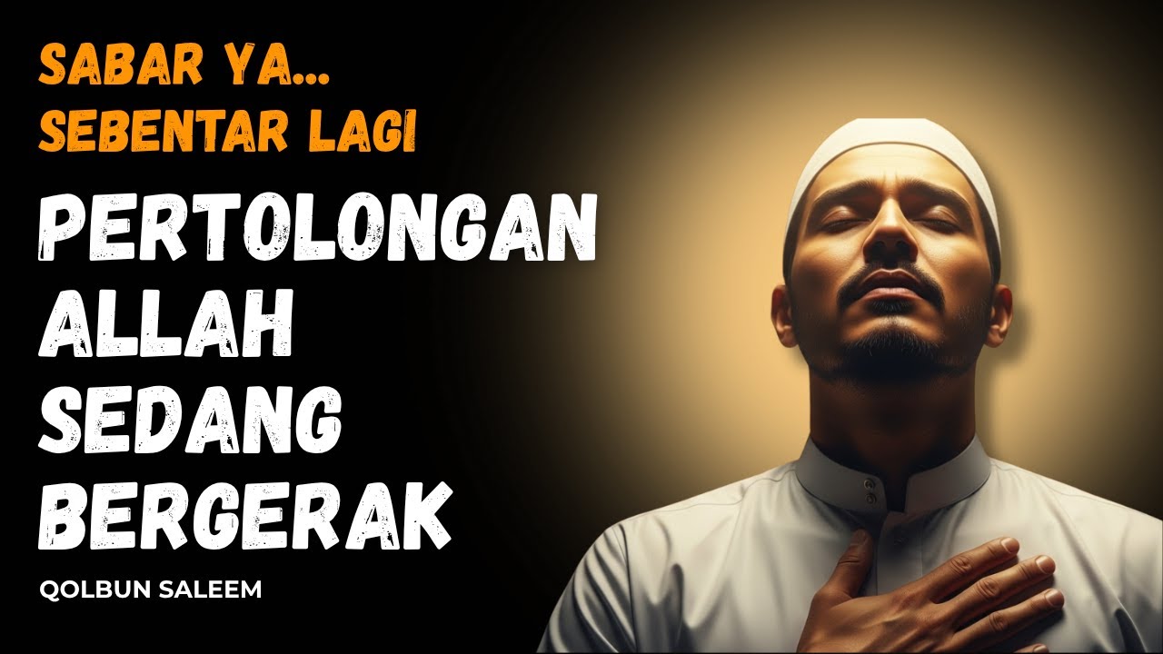 Sabar Yaa, Sebentar Lagi… 3 Pertolongan Allah Sedang Bergerak Menujumu 🤲 | Motivasi Islam