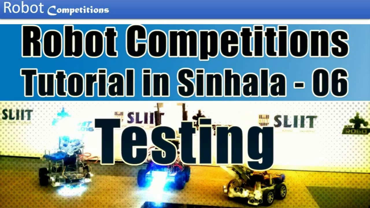 Robot Competitions Tutorial in Sinhala - 06 (Testing)