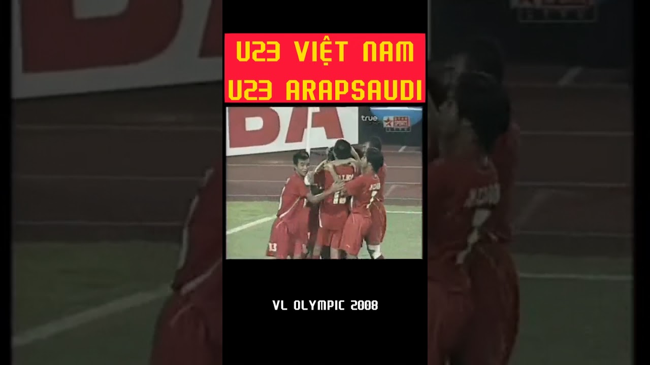 Highlight u23 Việt Nam u23 Arapsaudi vòng loại Olympic 2008 Công Vinh ghi bàn mở điểm