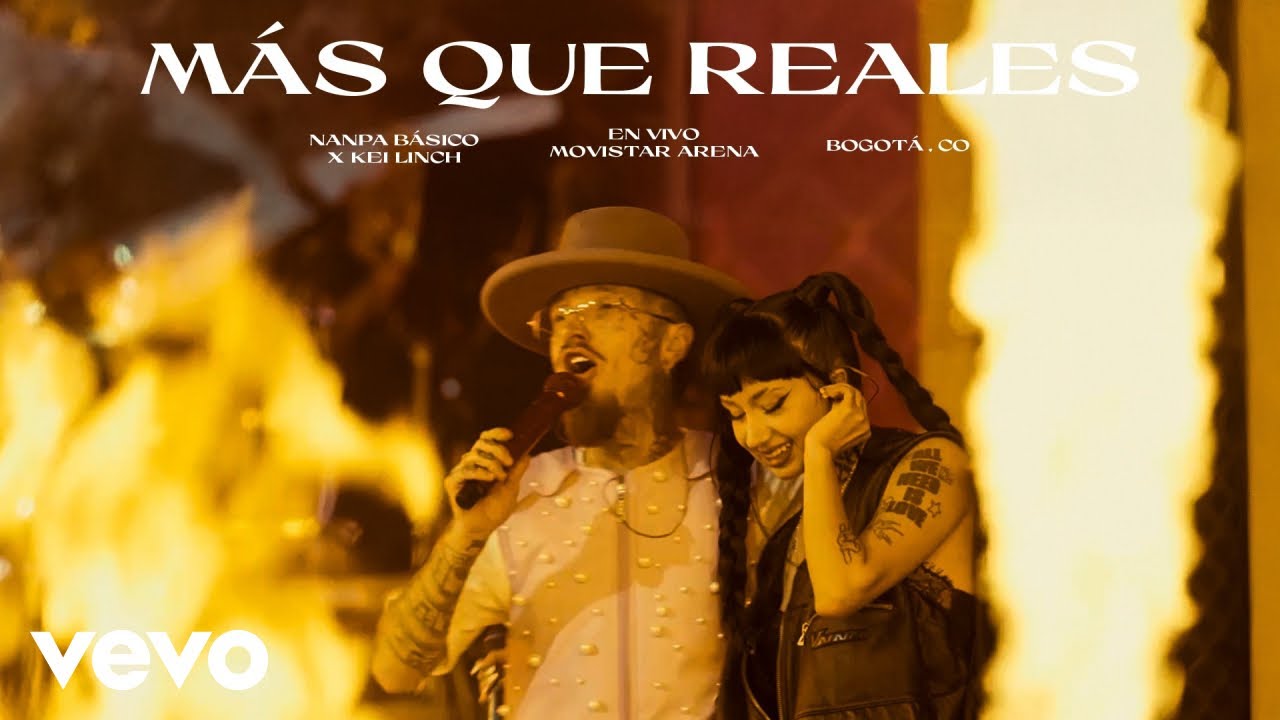 Nanpa Básico, Kei Linch - Más que reales (En Vivo Desde Bogotá)