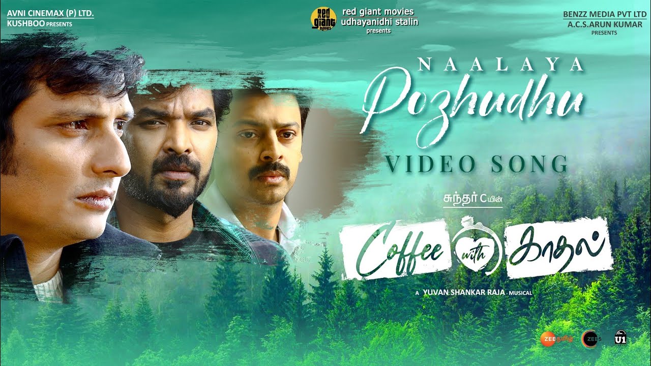 Naalaya Pozhudhu - Video Song | Coffee With Kadhal | Sundar C | Yuvan Shankar Raja | Pa Vijay