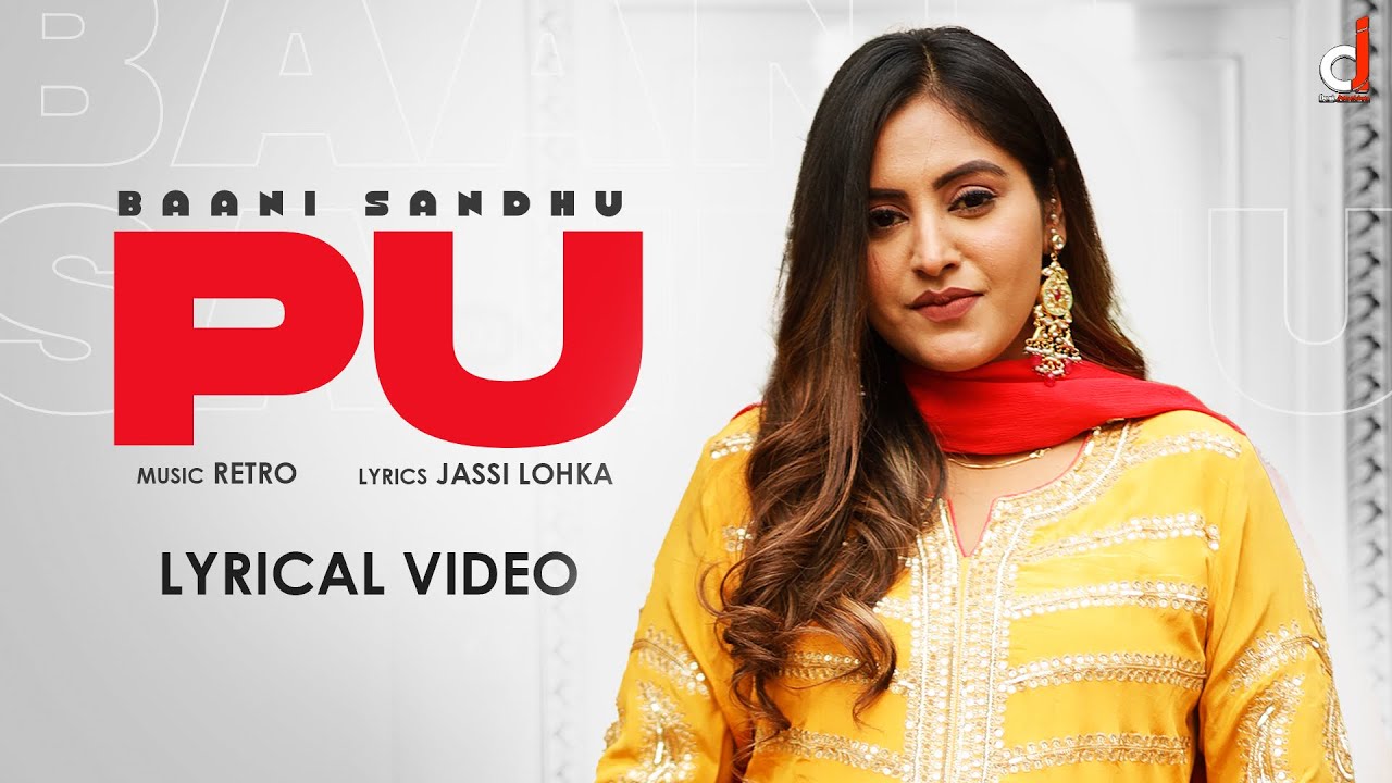 PU (Lyrical Video) Baani Sandhu | Jassi Lokha | Retro | @DesiJunctionOfficial | New Punjabi song 2022
