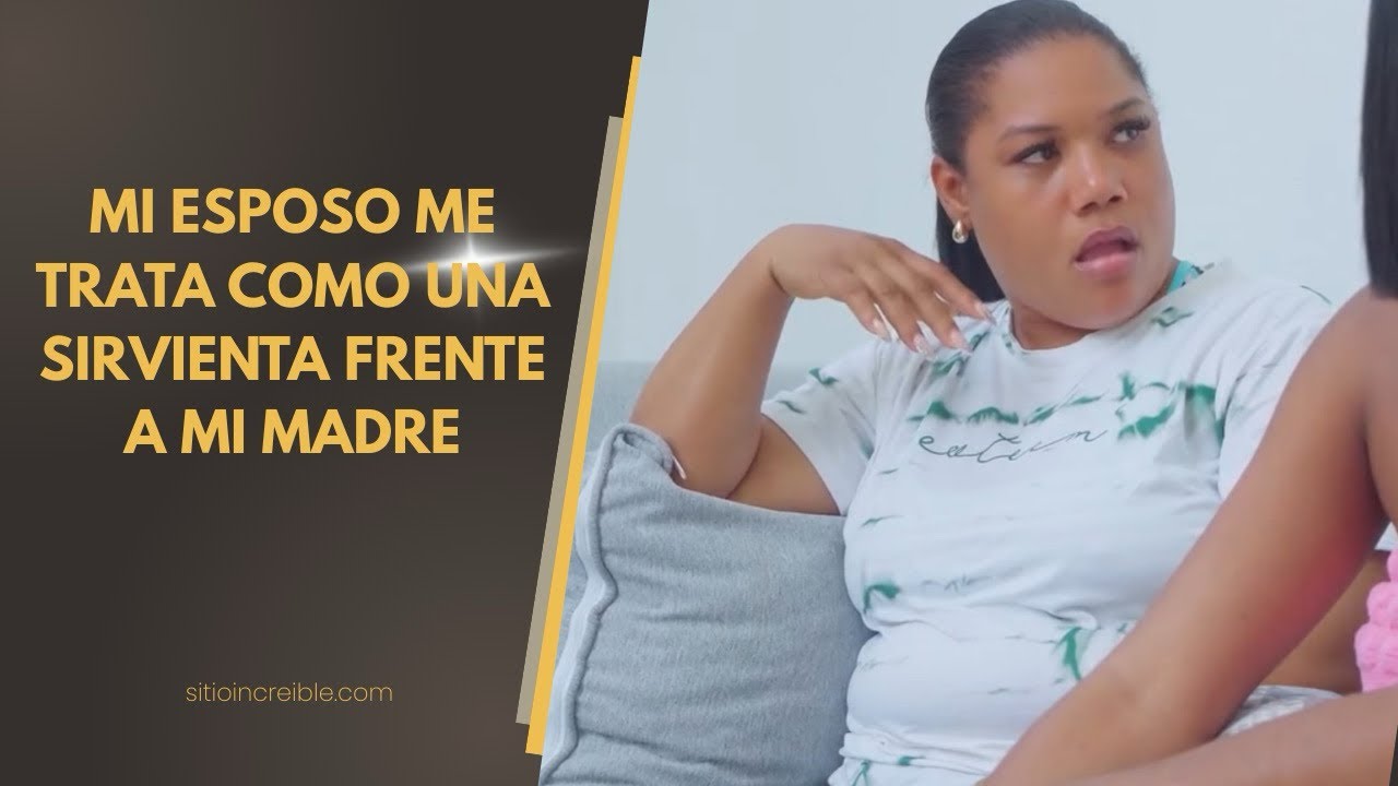 Mi esposo me trata como una sirvienta frente a mi madre 