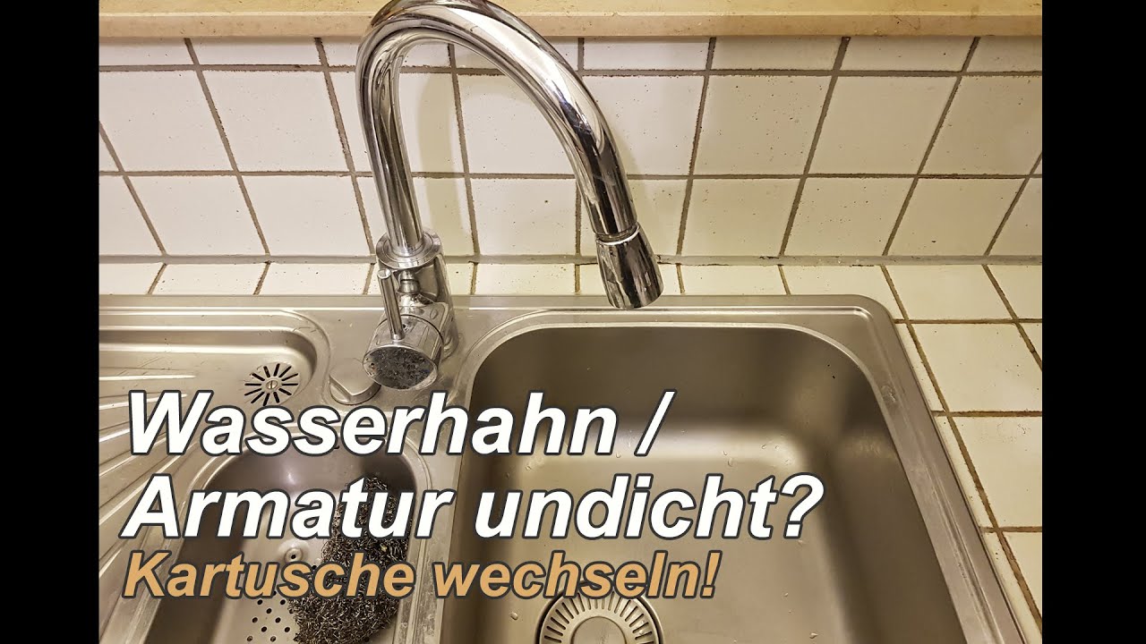 Wasserhahn / Armatur undicht? Einfach Anleitung zum Kartuschen-Wechsel