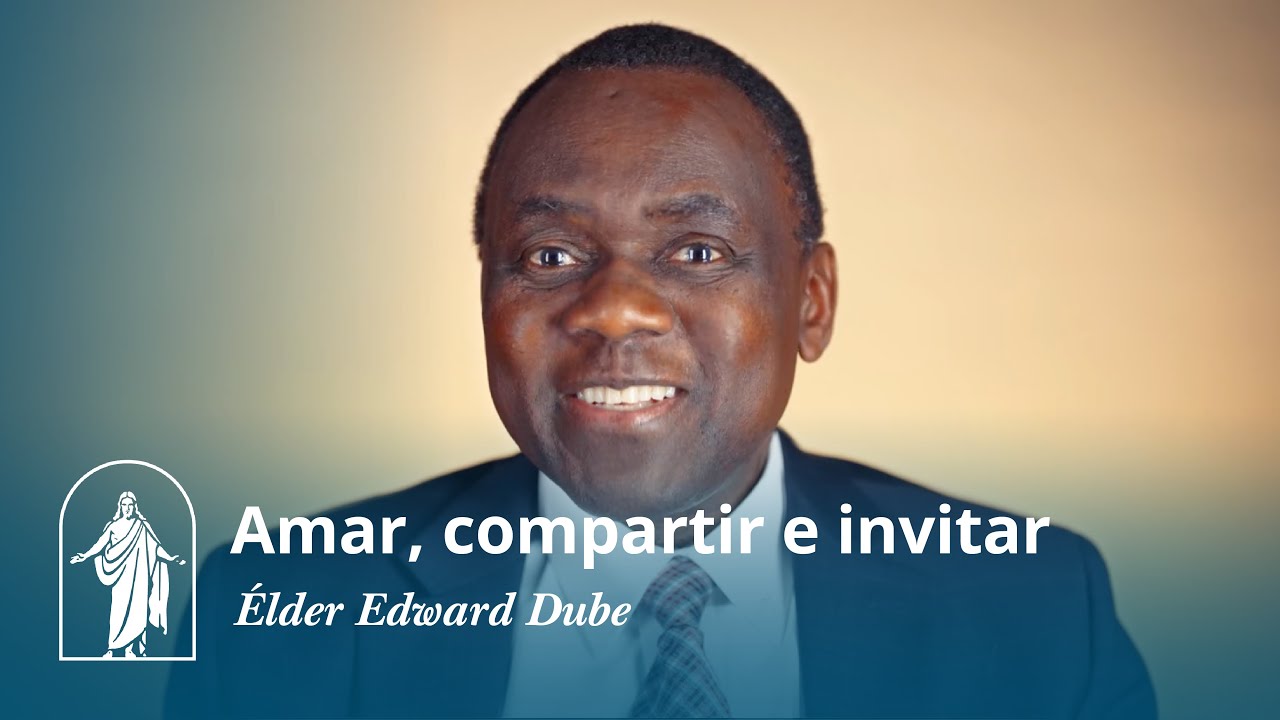 Amar, compartir e invitar: La historia del élder Edward Dube