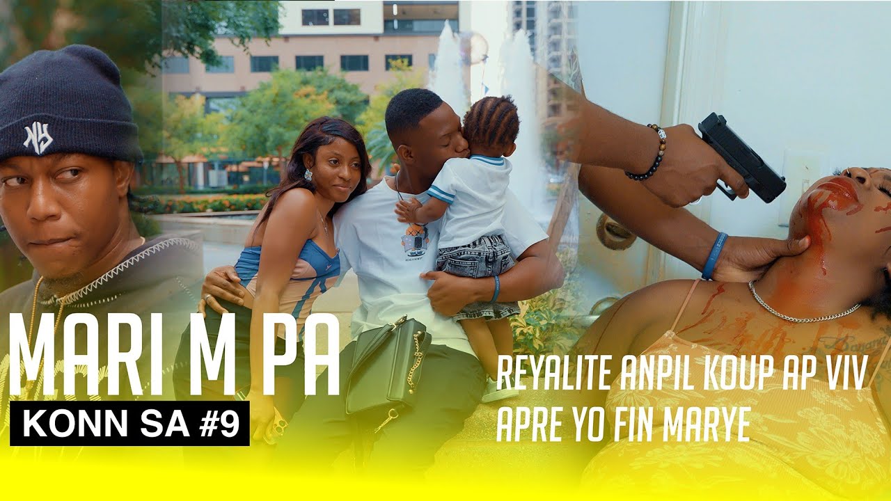 Mari m Pa konn sa ( Full Haitian  Movie Part #9 )