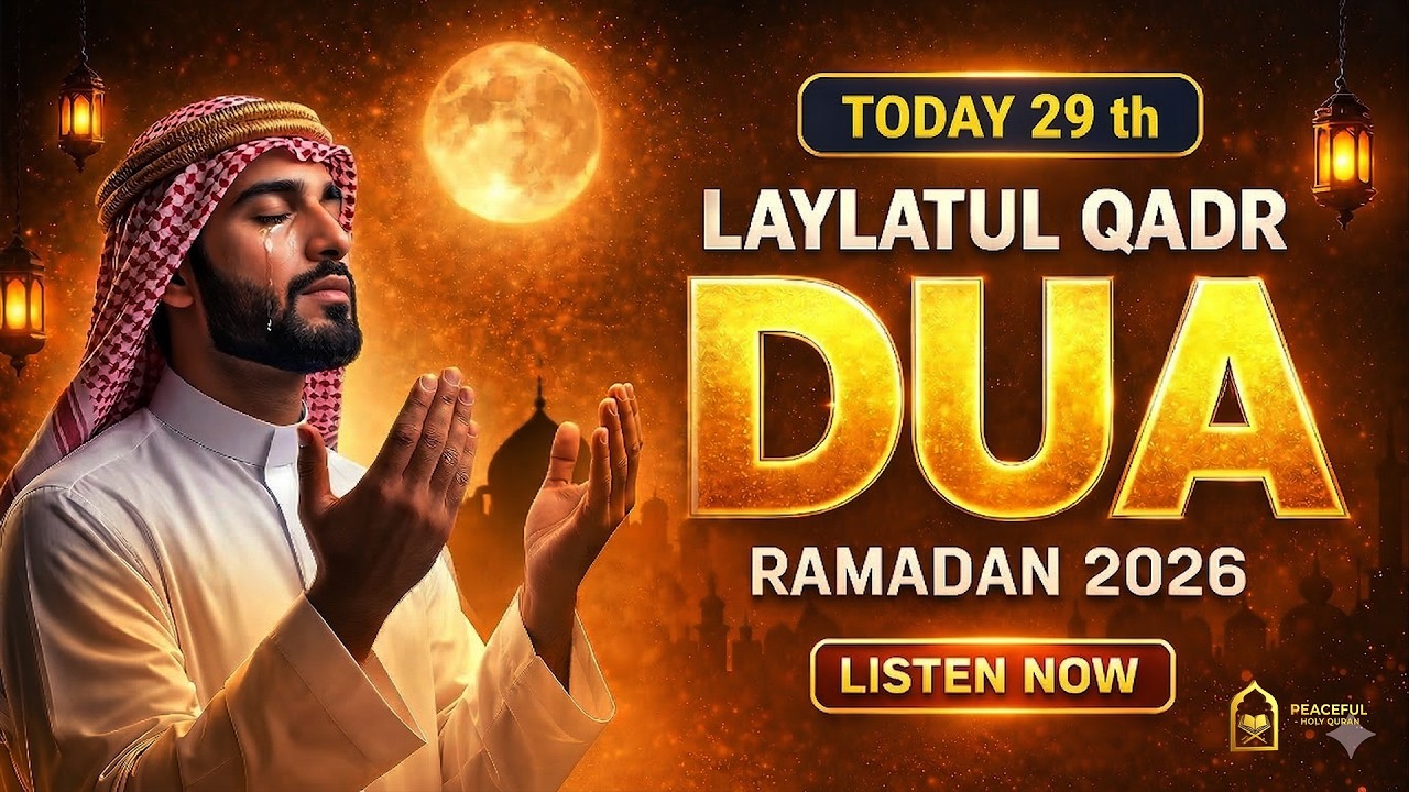 Dua for Laylatul Qadr | Most Powerful Prayer for Forgiveness | #ramadan2026 | Peaceful - Holy Quran