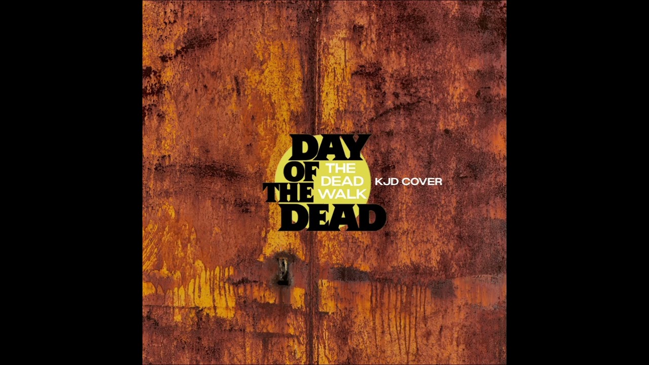 The Dead Walk (KJD Cover) [REUPLOAD]
