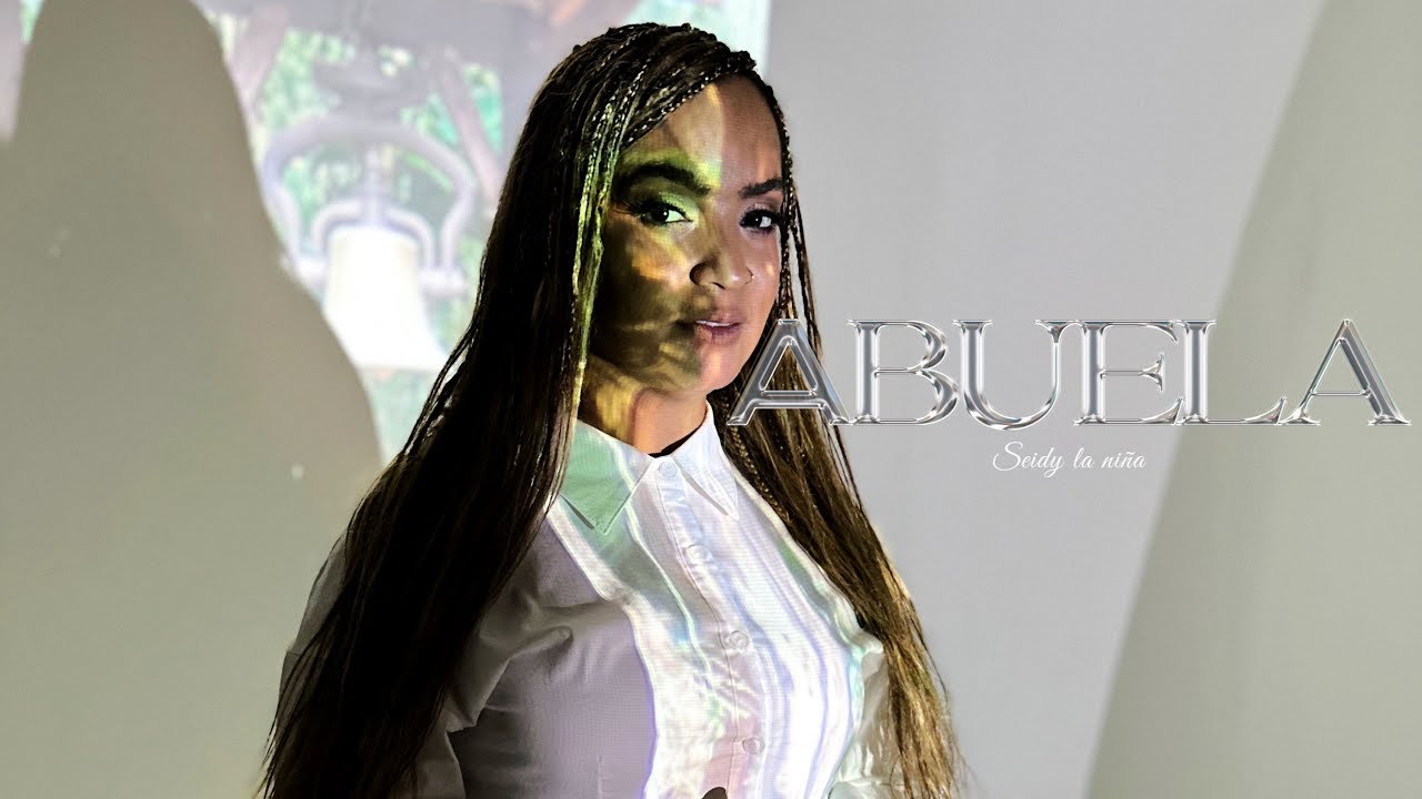 Seidy La Ni&ntilde;a - Abuela (Official Video)