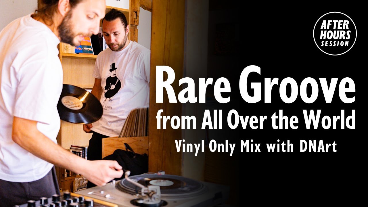 Rare Groove from All Over the World Vinyl Only Mix with DNArt @ellarecords |  AFTER HOURS SESSION