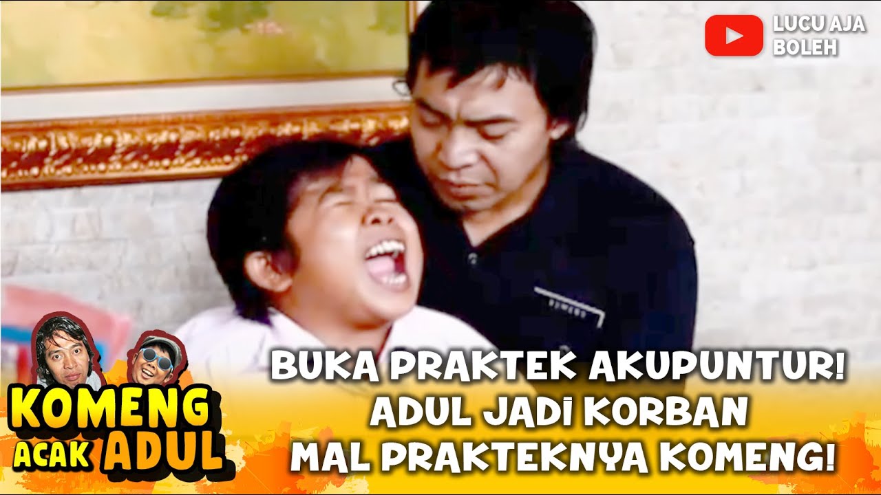 BUKA PRAKTEK AKUPUNTUR! ADUL JADI KORBAN MAL PRAKTEKNYA KOMENG!  - KOMENG ACAK ADUL