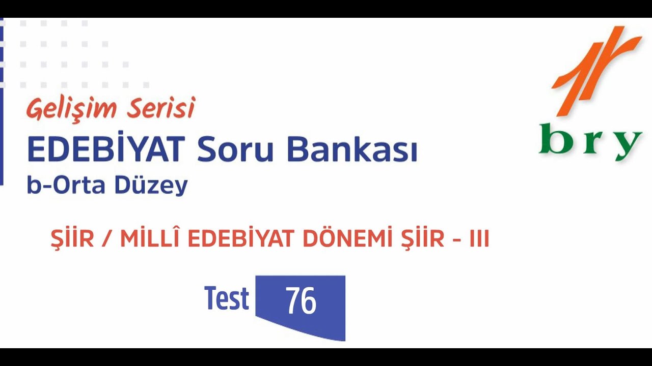 Millî Edebiyat Şiiri Soru Çözümü Birey Gelişim Serisi Edebiyat Soru Bankası Test 76