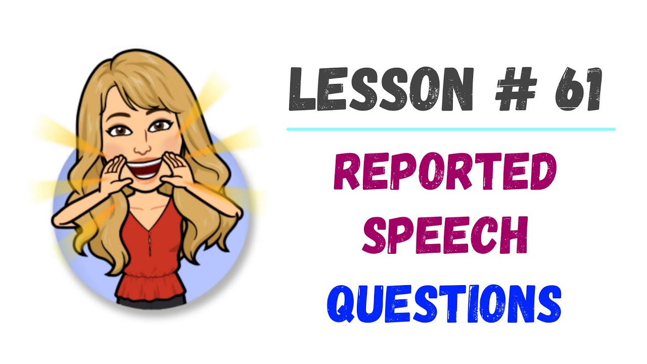 🔴 LESSON 61 - REPORTED speech QUESTIONS *explicación en español*