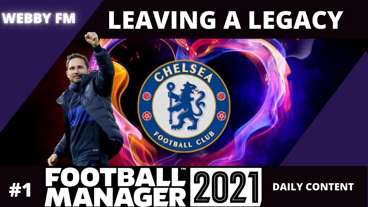CHELSEA FM21 | LEAVING A LEGACY INTRO - FIRST LOOK AT THE BETA | FOOTBALL MANAGER 2021
