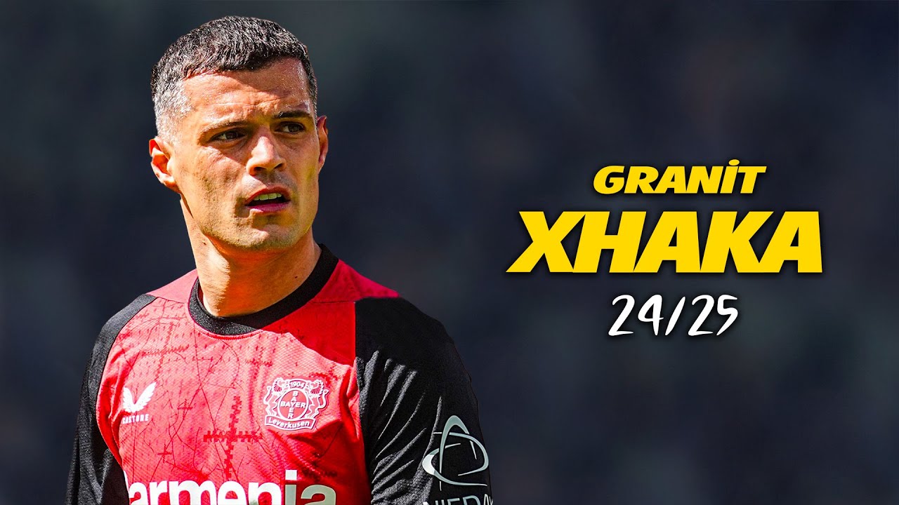 Granit Xhaka ● Full season show 2025 🇨🇭 Amazing Skills | Goals & Assists | HD