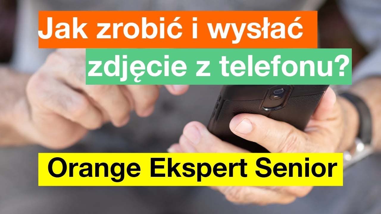 💡 ORANGE EKSPERT dla seniora 👴 - 👉 Jak zrobić i wysłać zdjęcie 📷 z telefonu z Androidem📱? #10 - PJM
