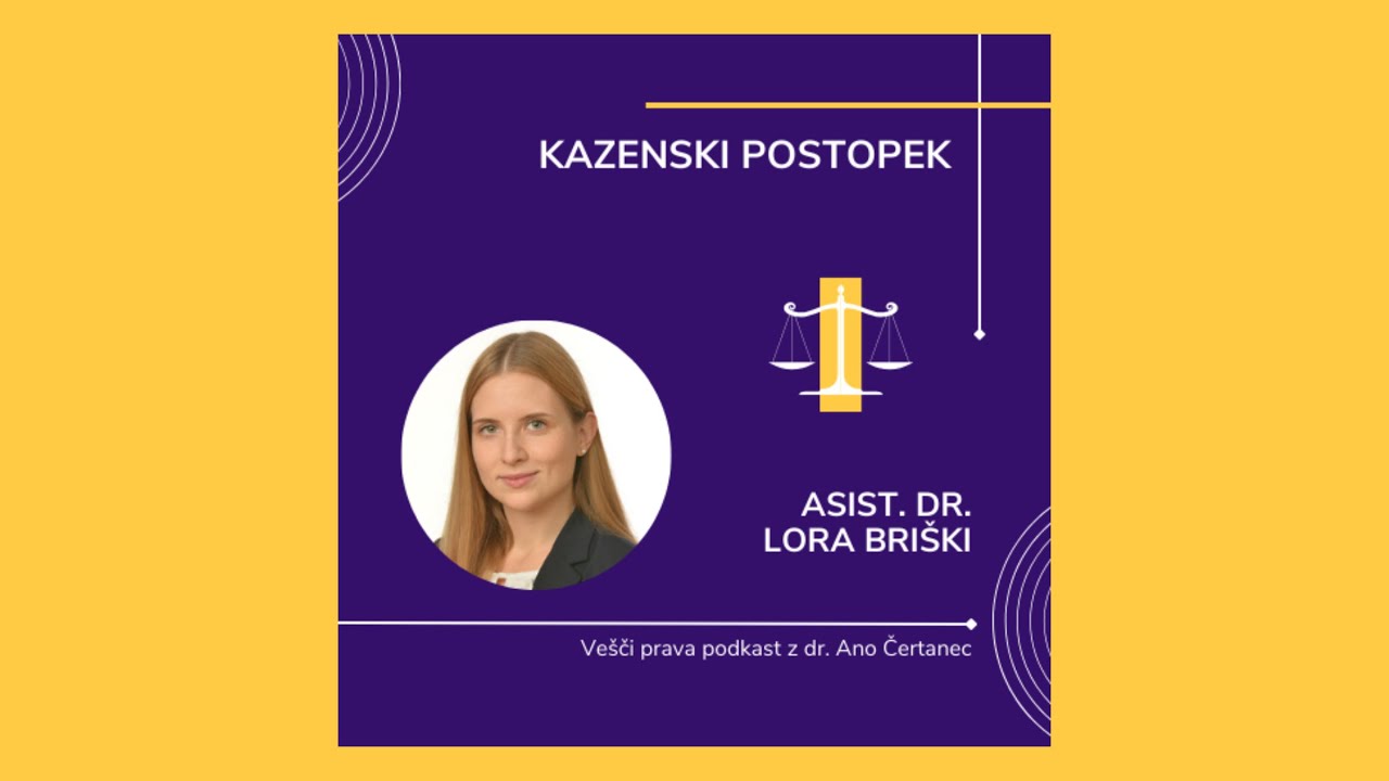 Kazenski postopek - asist. dr. Lora Briški (S3E15)