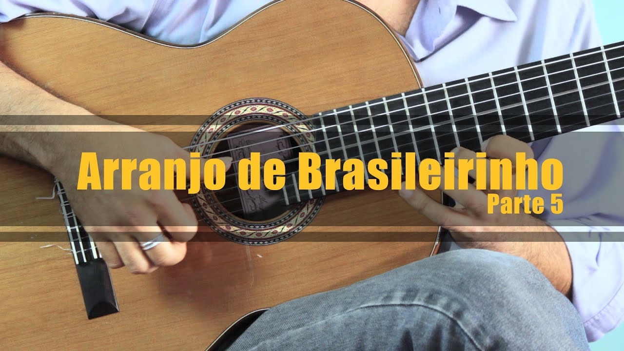 Arranjo de Brasileirinho - Parte 5