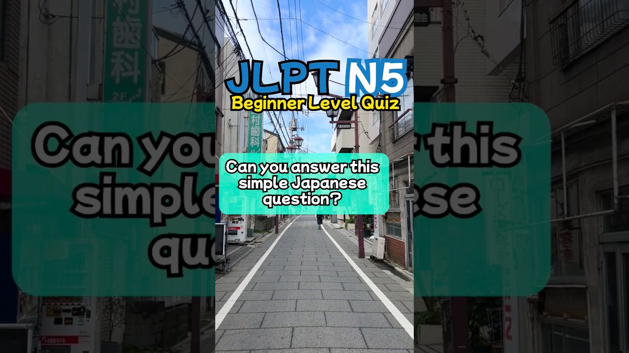 Can you Answer this Japanese Quiz for JLPT N5?