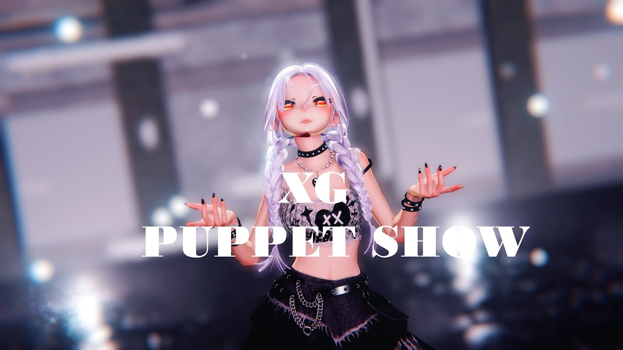 [MMD] XG - PUPPET SHOW