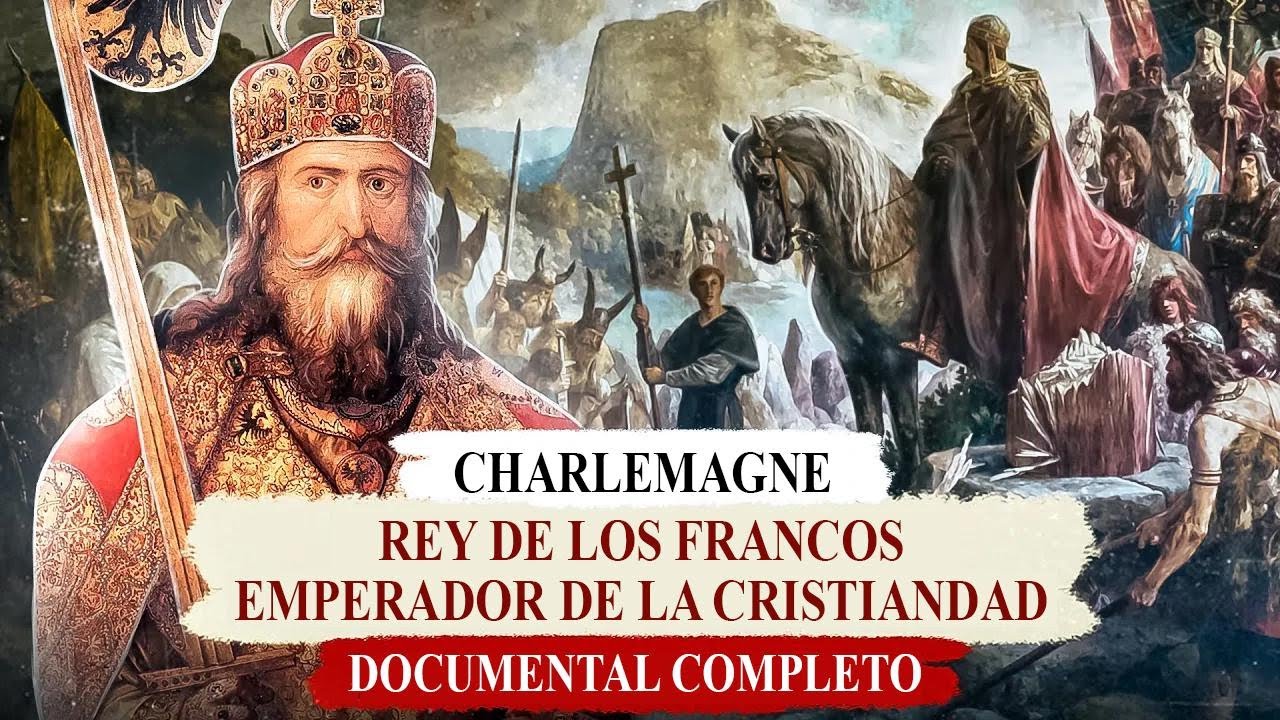 Carlomagno: El gran fundador de la Europa medieval - Documental