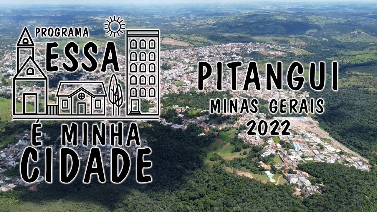 PITANGUI - MG - Programa Essa é Minha Cidade