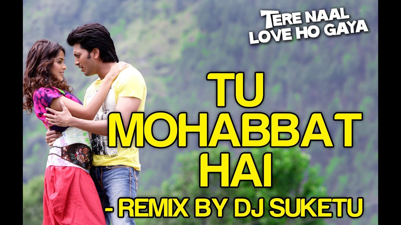 Tu Mohabbat Hai Remix - Video Song | Tere Naal Love Ho Gaya | Riteish & Genelia | Atif Aslam