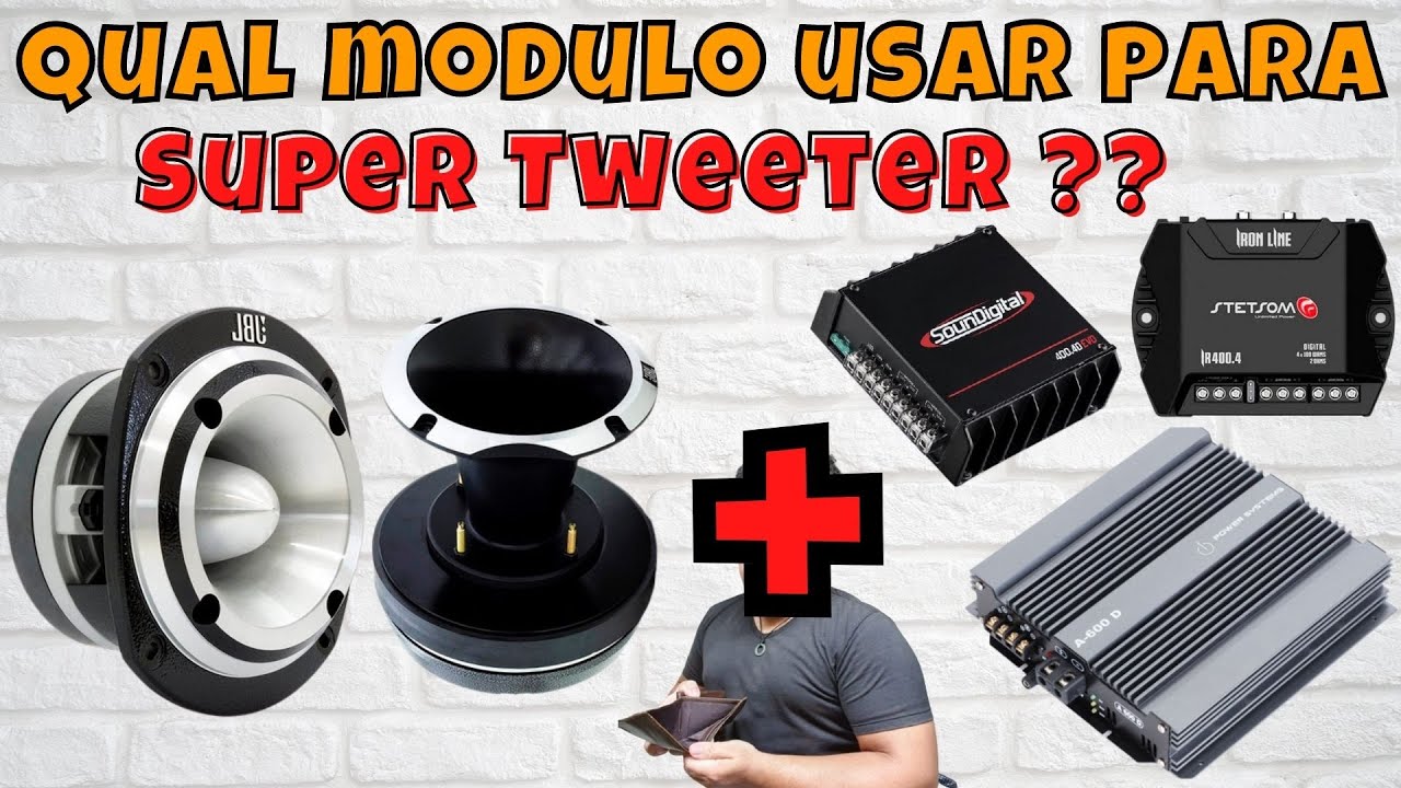 Para tocar as cornetas e Super Tweeter, Módulo De 400, 600 ou 800 RMS ?