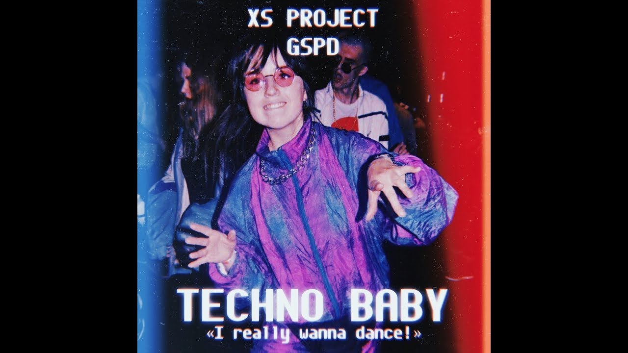 XS Project vs. GSPD - Techno Baby (I Really Wanna Dance!)