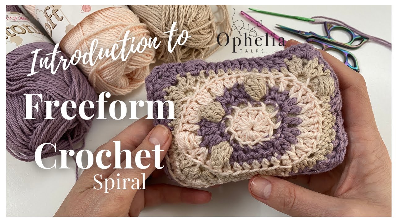 FREEFORM CROCHET SPIRAL // Introduction to Freeform Crochet pt 1 // Ophelia Talks