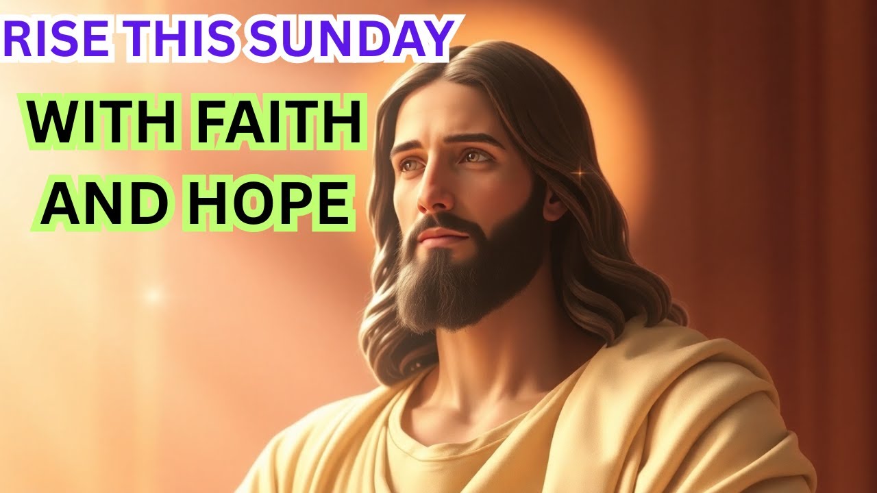 🌅RISE WITH FAITH  SUNDAY MOTIVATIONAL PRAYER TO EMPOWER YOUR WEEK💖💪