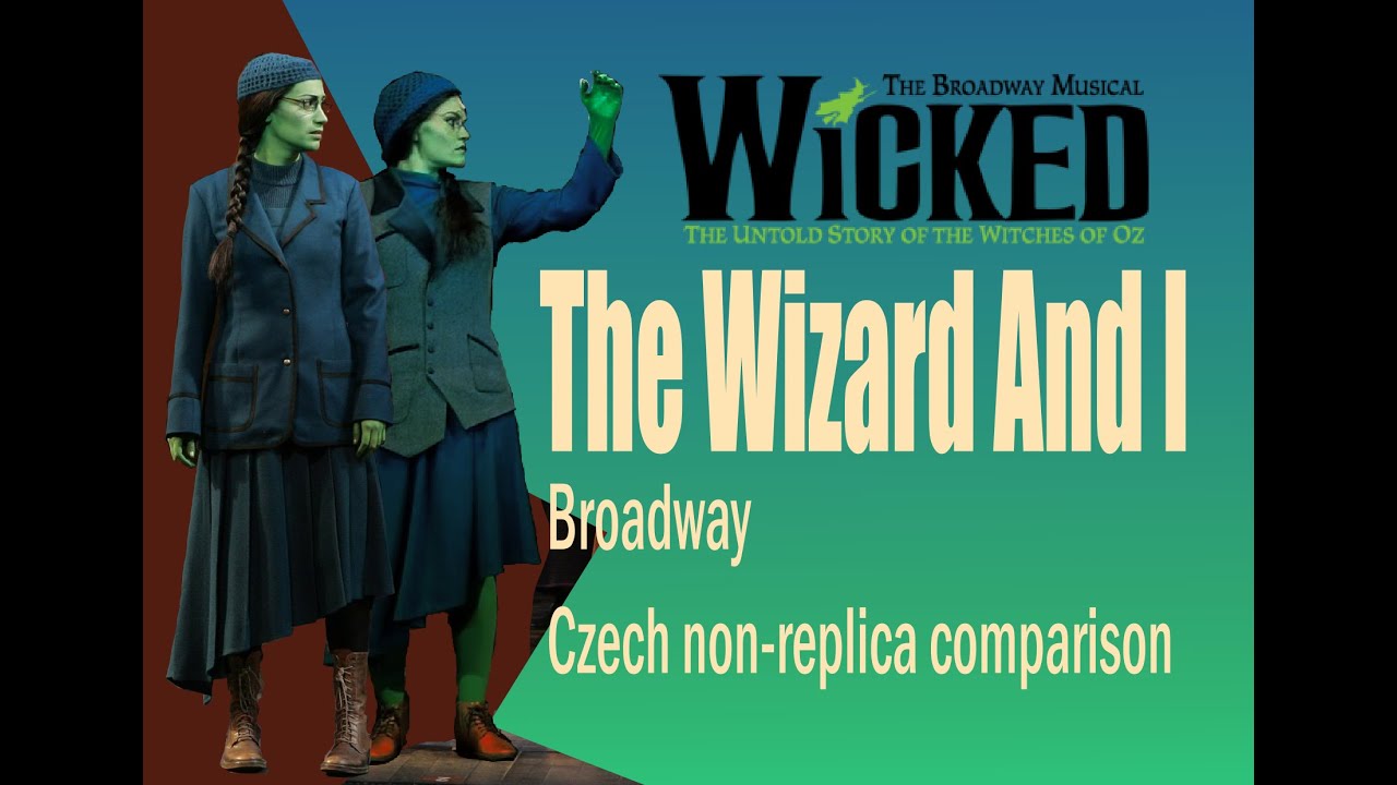 The Wizard And I - Wicked Broadway/ Prague non-replica comparison.