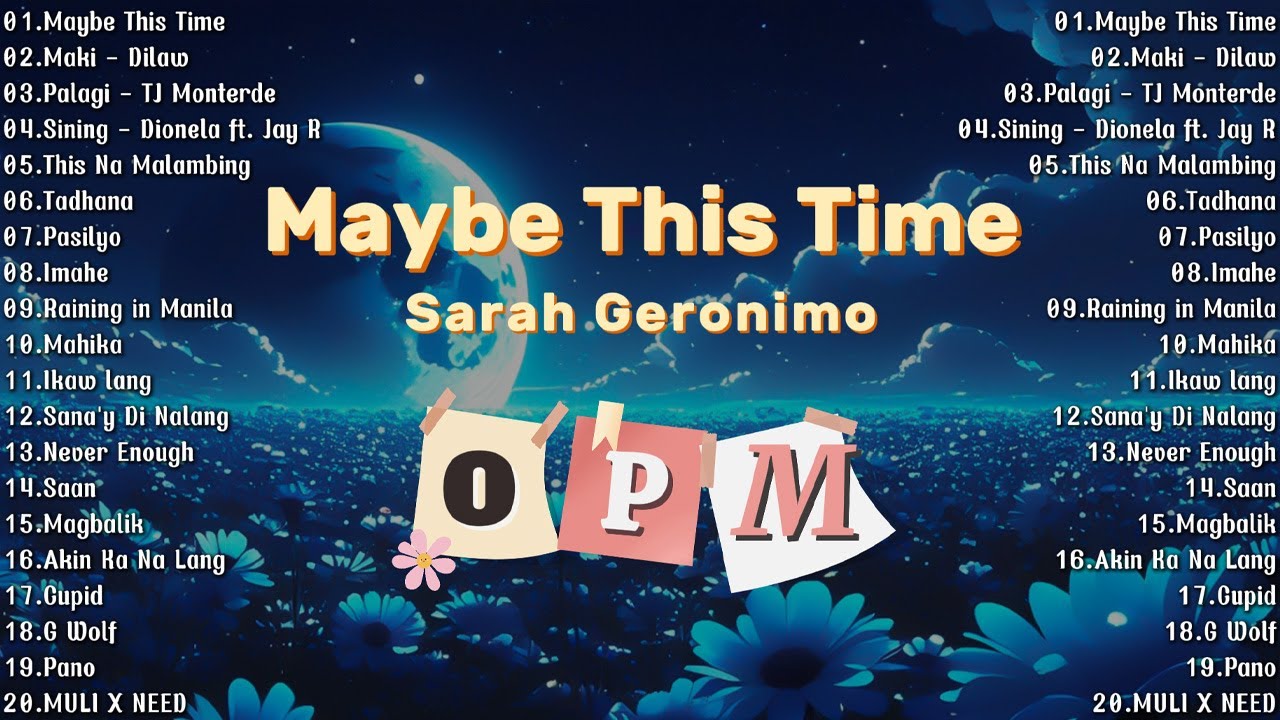Maybe This Time - Sarah Geronimo 💗 Best of Wish 107.5 Playlist 2024 💗 Love Songs OPM Greatest Hits