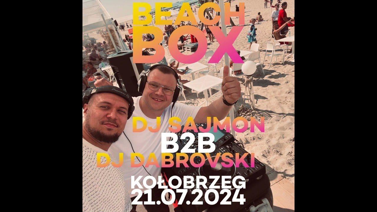 DJ SAJMON B2B DJ DABROVSKI BEACH BOX KOŁOBRZEG 21 07 2024