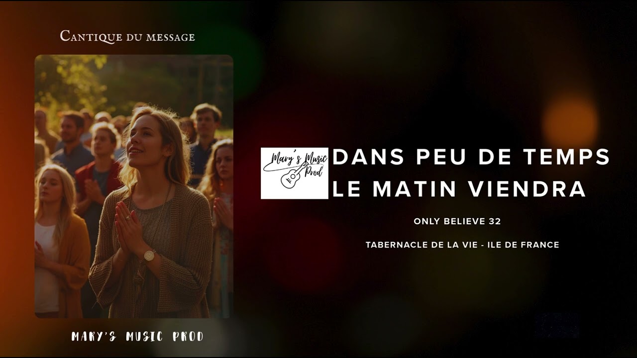 Louange | Dans peu de temps  le matin viendra 32 | Cantique crois seulement | Mary's Music