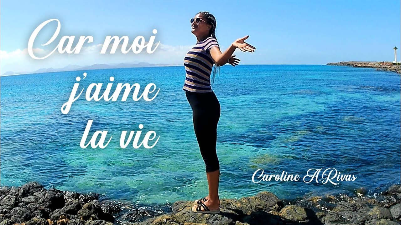 Car moi j'aime la vie