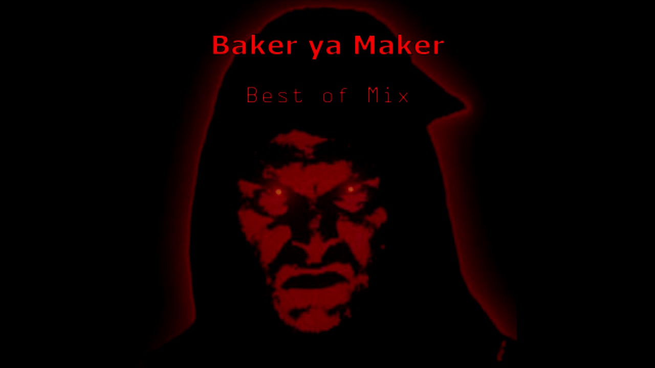 Baker Ya Maker - Best of Mix