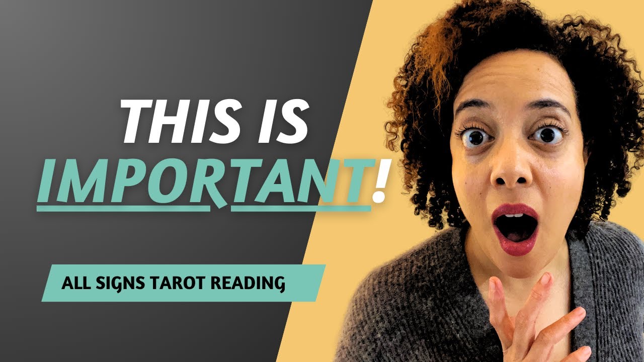 THIS IS IMPORTANT! ALL SIGNS TAROT CARD READING