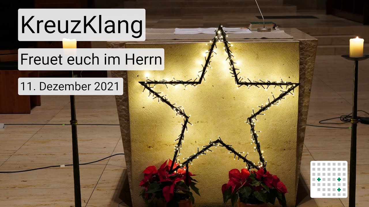 KreuzKlang 2021-12-11: Freuet euch im Herrn
