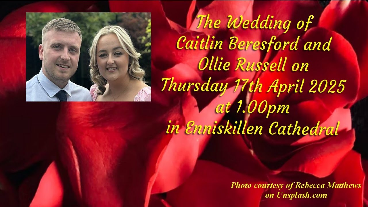 The wedding of  Caitlin Beresford and Ollie Russell in Enniskillen Cathedral - 17th April 2025