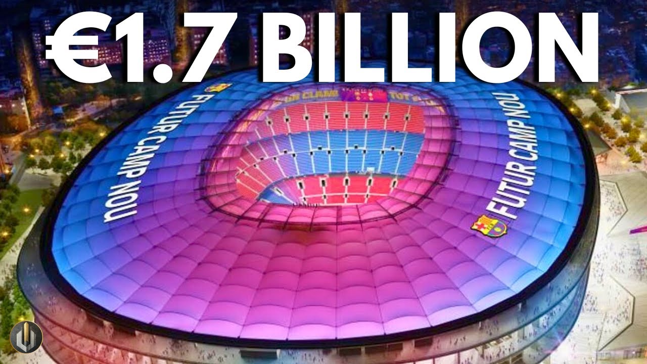 Inside Barcelona&rsquo;s &euro;1.7 Billion Camp Nou Make-Over &ndash; Football&rsquo;s Biggest Renovation Ever