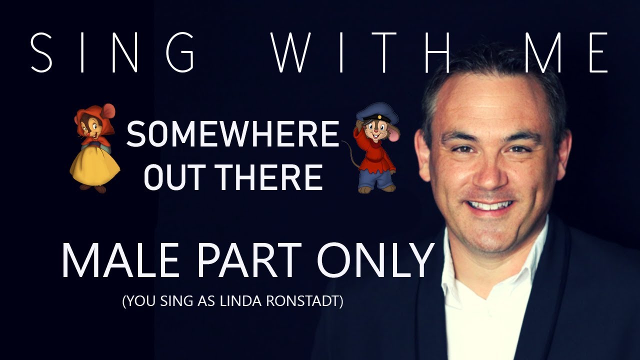 SOMEWHERE OUT THERE (MALE PART ONLY) w/lyrics | SING WITH ME | YOU SING AS LINDA RONSTADT