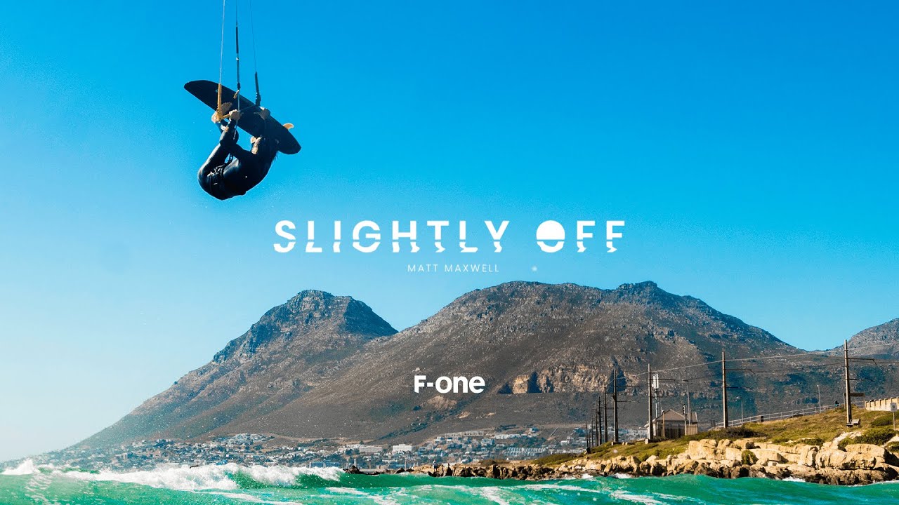 F-ONE | Matt Maxwell - SLIGHTLY OFF