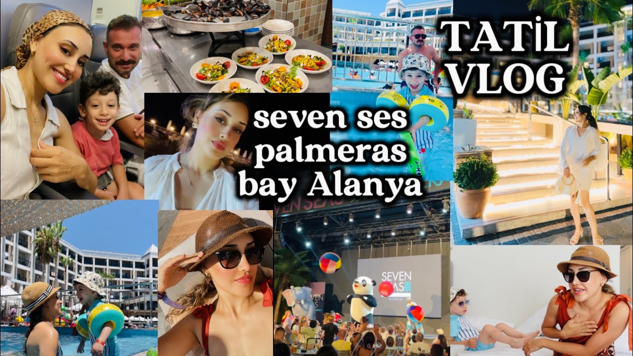 SEVEN SEAS PALMERAS BAY ALANYA. TATİL VLOG 📸