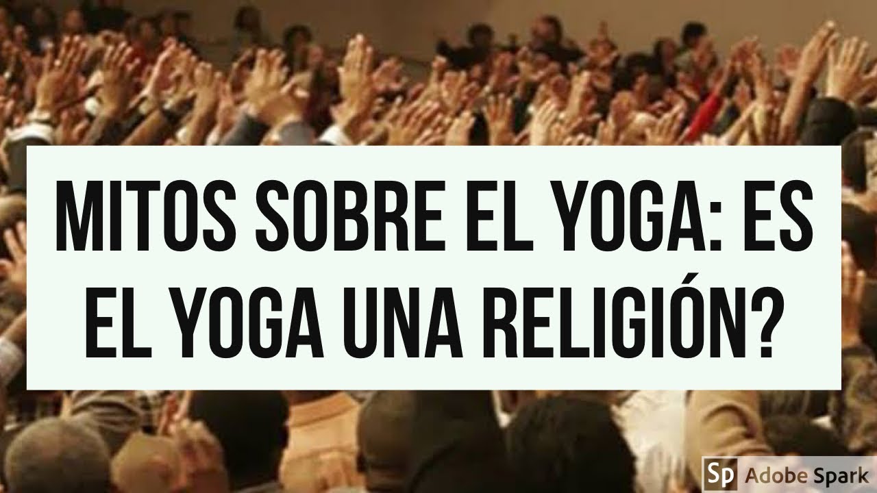 Mitos sobre el yoga: es el yoga una religi&oacute;n?