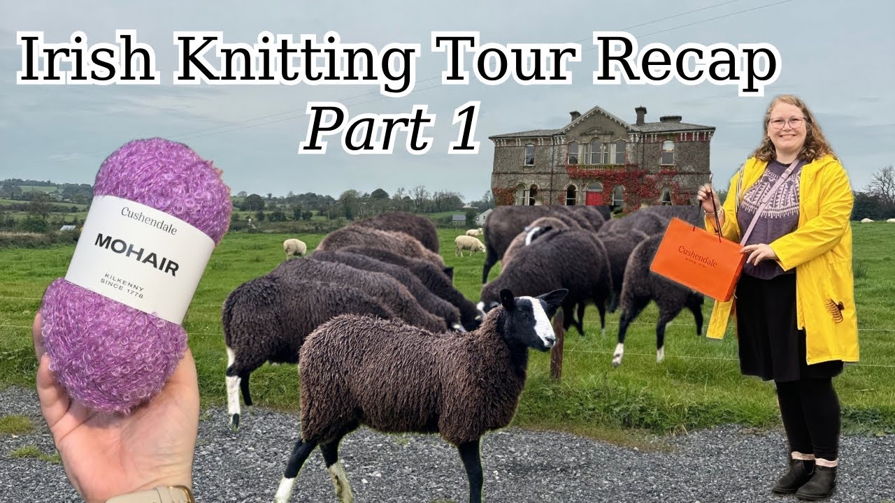 Irish Knitting Tour Recap — PART 1 // Rachel is Knitting